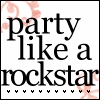 PartyLikeARockstar !